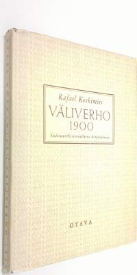 Väliverho 1900 : kulttuurihistoriallisia kirjoitelmia