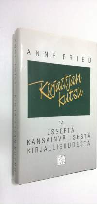 Kirjailijan kutsu : 14 esseetä kansainvälisestä kirjallisuudesta