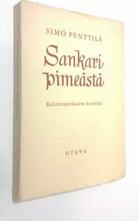 Sankari pimeästä : 3-näytöksinen komedia