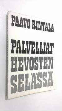 Palvelijat hevosten selässä : proosaa