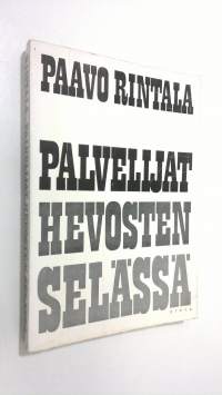 Palvelijat hevosten selässä : proosaa