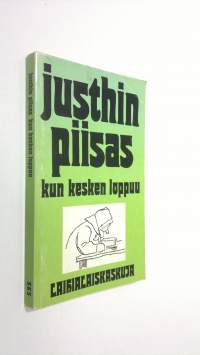 Justhin piisas kun kesken loppuu