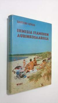 Ihmisiä Itämeren aurinkosaarella : tarua ja totta Gotlannista