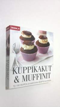 Kuppikakut ja muffinit : yli 100 helppoa ohjetta