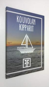 Kouvolan Kipparit 40-v juhlajulkaisu : 40 vuotta navigointi- ja veneilykoulutusta huviveneilijöille 1973-2013
