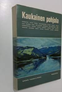 Kaukainen pohjola : Valikoima Arktiksen kuvauksia