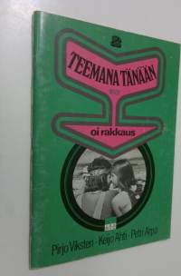 Teemana tänään 2, Oi rakkaus