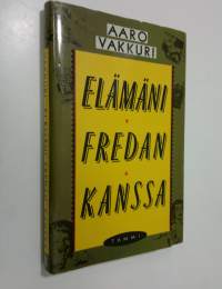 Elämäni Fredan kanssa : kertomus