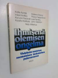 Ihmisenä olemisen ongelma : studia generalia -esitelmäsarja : yhdeksän tunnetun suomalaisen tiedemiehen puheenvuoro