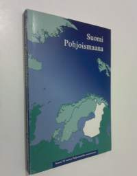 Suomi pohjoismaana : Suomi 50 vuotta Pohjoismaiden neuvostossa = Finland i Norden : Finland 50 år i Nordiska rådet