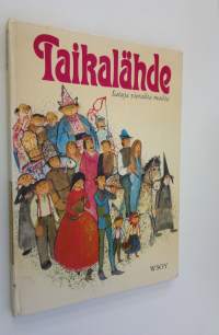 Taikalähde : satuja vierailta mailta