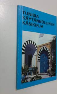 Tunisia : Käytännöllinen käsikirja