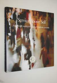 Service above self : palvelumieli itsekkyyden edelle = Service above self : osjälviskt tjänande