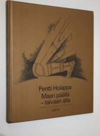 Maan päällä - taivaan alla : kertovia runoja