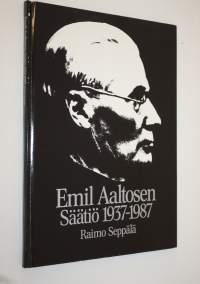 Emil Aaltosen säätiö 1937-1987