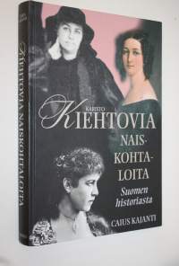 Kiehtovia naiskohtaloita Suomen historiasta