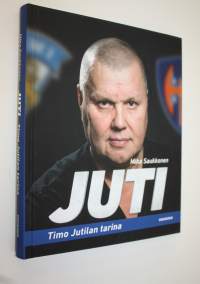 Juti : Timo Jutilan tarina