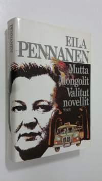 Mutta ; Mongolit ; Valitut novellit (ERINOMAINEN)