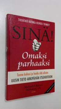 Sinä! : omaksi parhaaksi : uusin tieto arkipäivän itsehoitoon