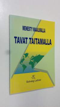 Menesty maailmalla tavat taitamalla