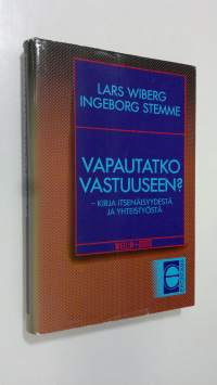 Vapautatko vastuuseen : kirja itsenäisyydestä ja yhteistyöstä