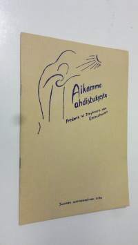 Aikamme ahdistuksesta
