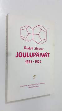 Joulupäivät 1923-1924 : yleisen antroposofisen seuran perustaminen