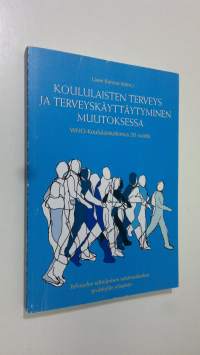 Koululaisten terveys ja terveyskäyttäytyminen muutoksessa : WHO-koululaistutkimus 20 vuotta