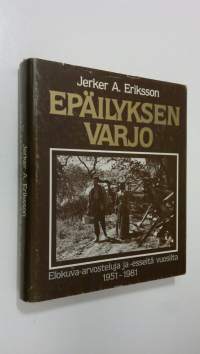 Epäilyksen varjo : elokuva-arvosteluja ja -esseitä vuosilta 1951-1981