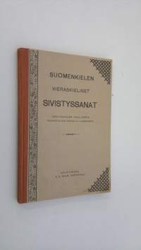 Suomenkielen vieraskieliset sivistyssanat sekä kokoelma tavallisimpia vieraskielisiä sanoja ja lauseparsia