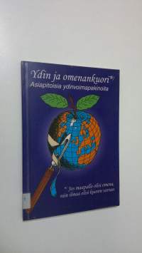 Ydin ja omenankuori : asiapitoisia ydinvoimapakinoita