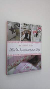 Kaikki kaunis on käsin tehty