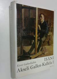 Isäni Akseli Gallen-Kallela 1, Vuoteen 1890 : 74 liitekuvaa (7 moniväristä)