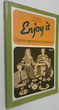 Enjoy it : englantia suggestopediseen opetukseen 1