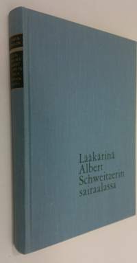 Lääkärinä Albert Schweitzerin sairaalassa