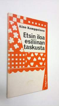 Etsin iloa esiliinan taskusta : runoja