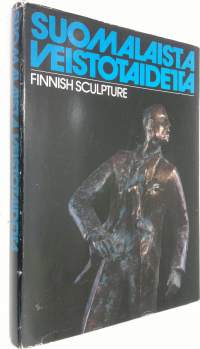 Suomalaista veistotaidetta = Finnish sculpture