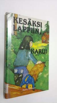 Kesäksi Lappiin, Karu!