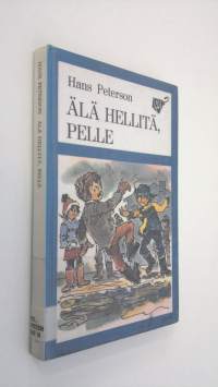 Älä hellitä, Pelle