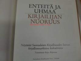 Enteitä ja uhmaa. Kirjailijan nuoruus. Näytteitä SKS:n kirjallisuusarkiston kokoelmista