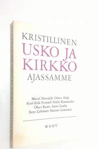 Kristillinen usko ja kirkko ajassamme : Suomen piispojen synodaalikirja