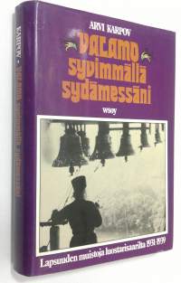 Valamo syvimmällä sydämessäni : lapsuuden muistoja luostarisaarilta 1931-1939