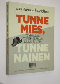 Tunne mies, tunne nainen : ymmärrä tunne-elämän erilaisuutta