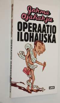 Operaatio Ilohauska : hyvitysseksimatkailua vilpittömyyden hengessä