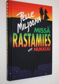 Missä rastamies nukkuu