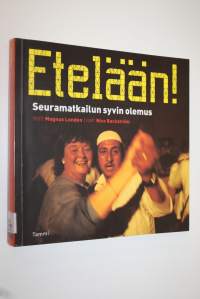 Etelään! : seuramatkailun syvin olemus