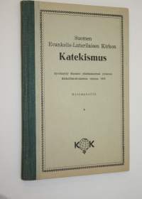 Suomen evankelis-luterilaisen kirkon katekismus : hyväksytty Suomen yhdeksännessä yleisessä kirkolliskokouksessa vuonna 1923 : kysymyksillä