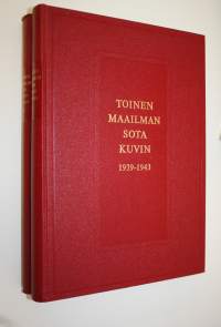 Toinen maailmansota kuvin 1-2 : 1939-1943 ; 1944-1948