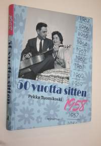 50 vuotta sitten : 1958