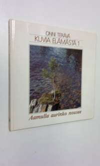 Kuvia elämästä 1, Aamulla aurinko nousee